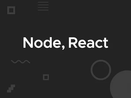 nodejs, react 개발/수정/유지보수/오류개선